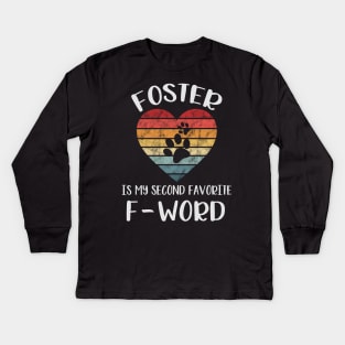 Foster is my second favorite f-word Kids Long Sleeve T-Shirt